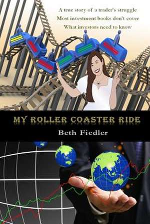 My Roller Coaster Ride de Beth Fiedler