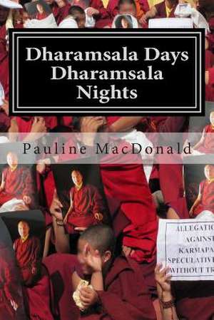 Dharamsala Days, Dharamsala Nights de Pauline MacDonald