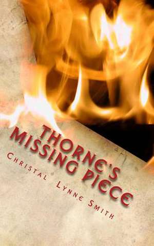 Thorne's Missing Piece de Christal Lynne Smith