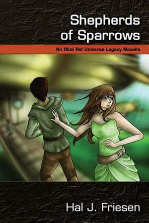 Shepherds of Sparrows de Hal J. Friesen