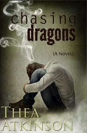 Chasing Dragons de Thea Atkinson