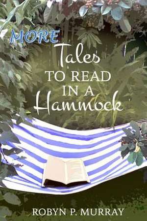 More Tales to Read in a Hammock