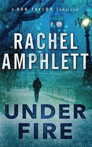 Under Fire de Rachel Amphlett