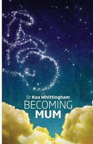 Becoming Mum de Koa Lou Whittingham