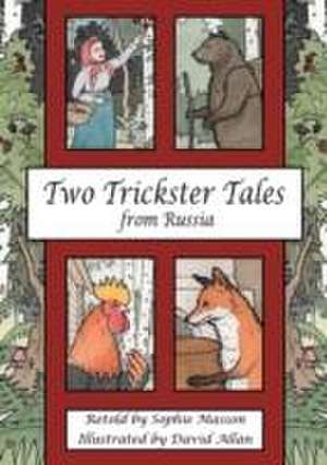 Two Trickster Tales from Russia de Sophie Masson