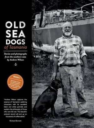 Old Sea Dogs of Tasmania Book 1 de Andrew Bruce Wilson