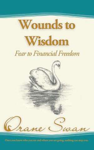 Wounds to Wisdom de Orane Swan