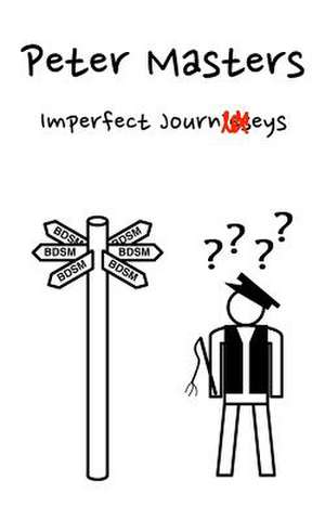 Imperfect Journeys de Peter Masters