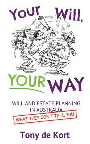 Your Will, Your Way de Tony De Kort