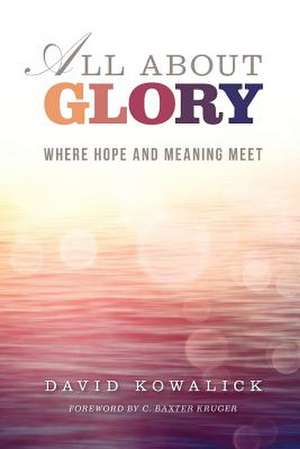 All about Glory de David Kowalick