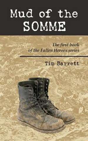 Mud of the Somme de Tim Barrett