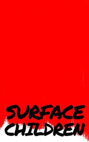 Surface Children - A Book of Short Stories de Dean Blake