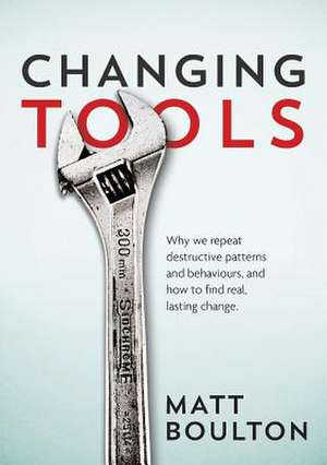 Changing Tools de Matt Tj Boulton