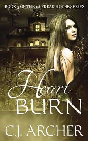 Heart Burn de C. J. Archer