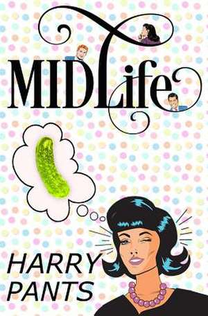 Midlife de Harry Pants