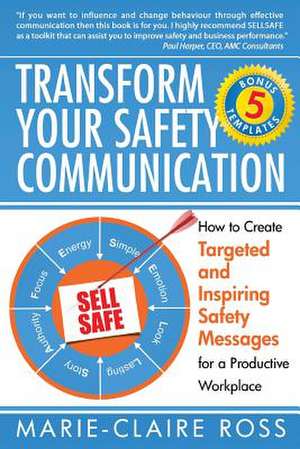 Transform Your Safety Communication de MS Marie-Claire Ross