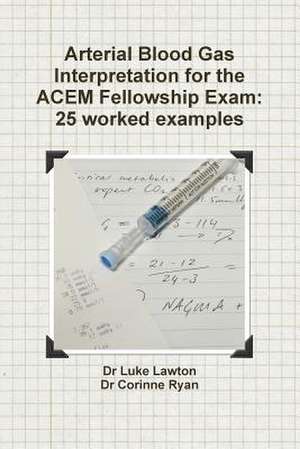 Arterial Blood Gas Interpretation for the Acem Fellowship Exam