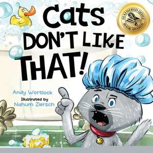 Cats Don't Like That! de Andy Wortlock