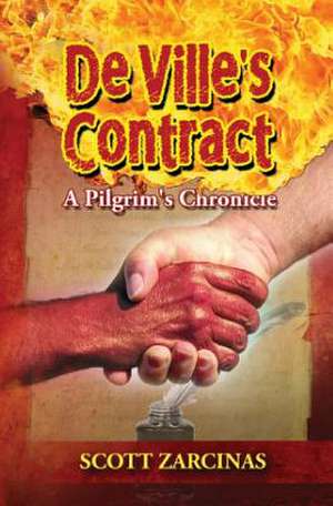 Deville's Contract: A Pilgrim's Chronicle de Scott Zarcinas