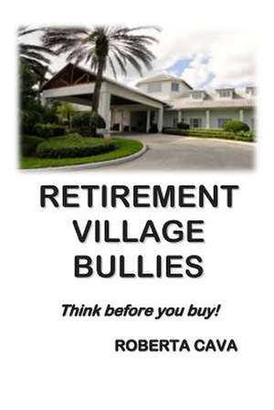 Retirement Village Bullies de Roberta Cava