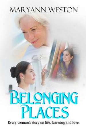 Belonging Places de Maryann Weston