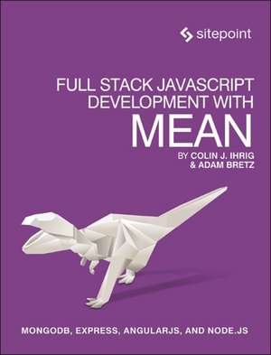 Full Stack JavaScript Development with MEAN de Colin Ihrig