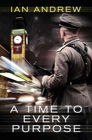 A Time to Every Purpose de Ian Andrew