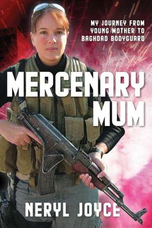 Mercenary Mum de Neryl Joyce