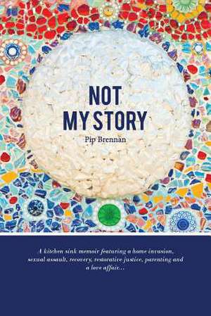 Not My Story de Pip Brennan