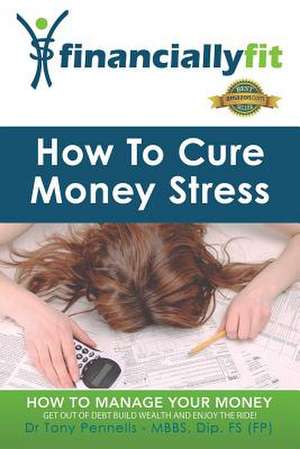 How to Cure Money Stress de Tony Pennells