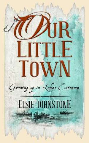 Our Little Town de Elsie Johnstone