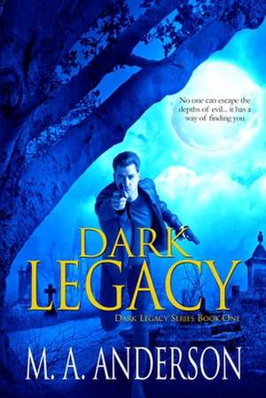 Dark Legacy de M. a. Anderson