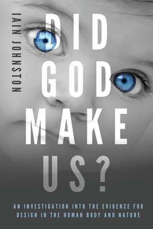 Did God Make Us? de Iain Johnston