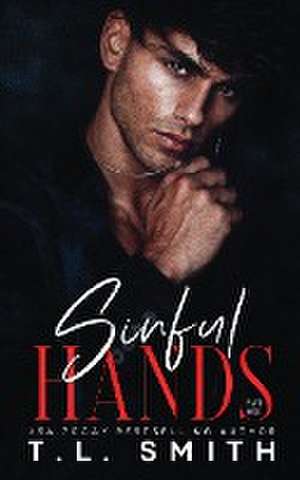 Sinful Hands de T. L. Smith