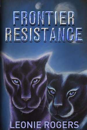 Frontier Resistance de Leonie Rogers