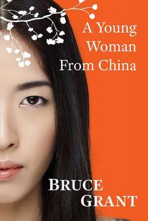 A Young Woman from China de Bruce Grant