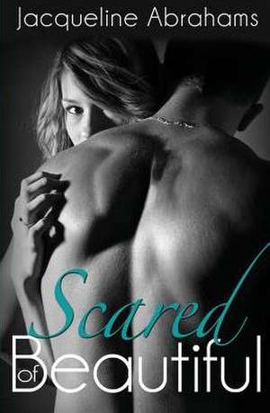 Scared of Beautiful de Jacqueline Abrahams