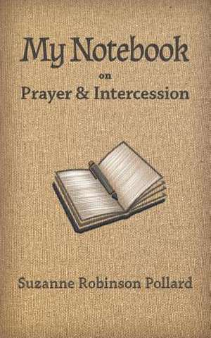 My Notebook on Prayer and Intercession