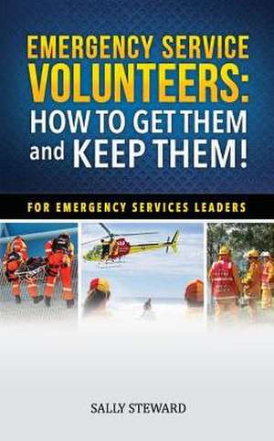 Emergency Service Volunteers de Sally L Steward