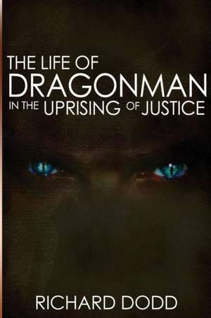 The Life of Dragonman de Richard William Anstey Dodd