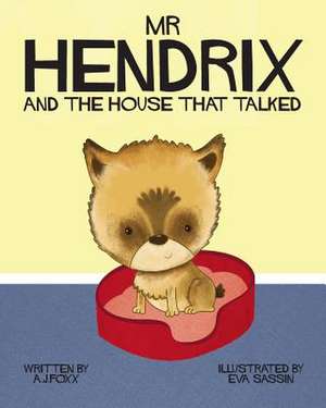 MR Hendrix and the House That Talked de A. J. Foxx