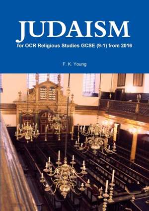 Judaism for OCR Religious Studies GCSE (9-1) from 2016 de F. K. Young