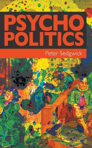 Psycho Politics de Peter Sedgwick