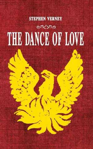 The Dance of Love de Stephen Verney