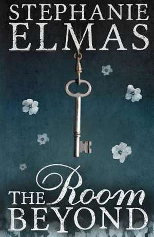 The Room Beyond de Stephanie Elmas