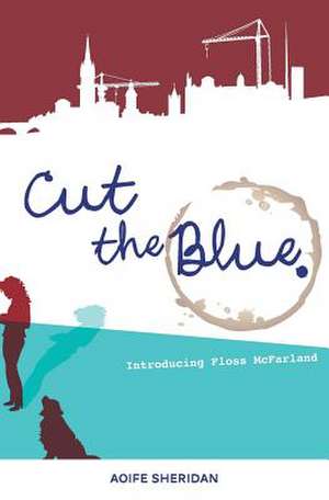 Cut the Blue de Aoife Sheridan