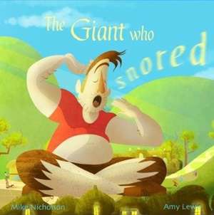 The Giant Who Snored de Mike Nicholson