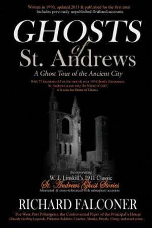 Ghosts of St. Andrews - A Ghost Tour of the Ancient City de Richard Falconer