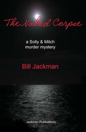 The Naked Corpse de Bill Jackman