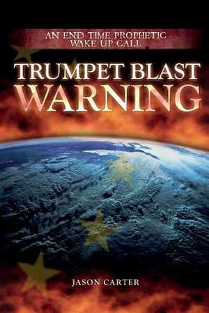 Trumpet Blast Warning de Jason Carter